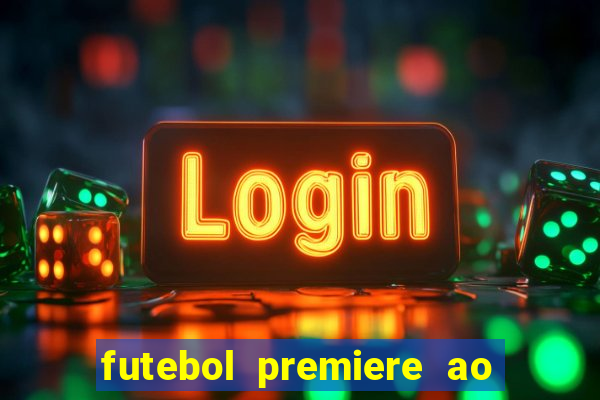 futebol premiere ao vivo gratis